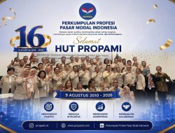 16 Tahun PROPAMI, Meneguhkan Peran Profesi dalam Membangun Pasar Modal yang Kredibel